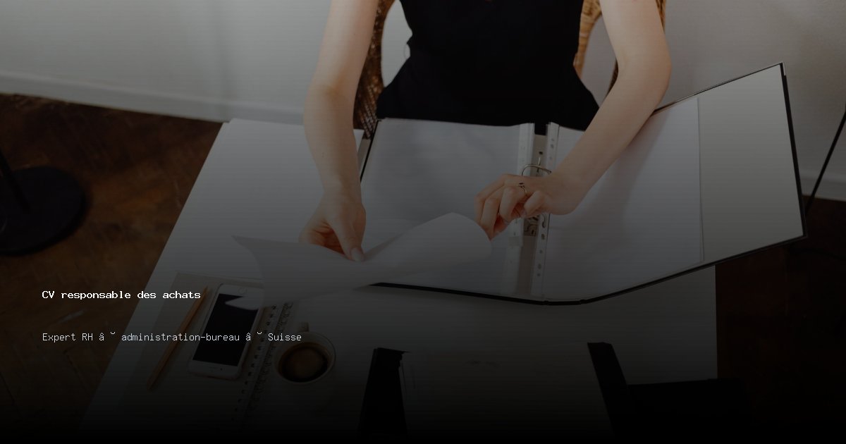 CV responsable des achats — Exemple de CV Suisse